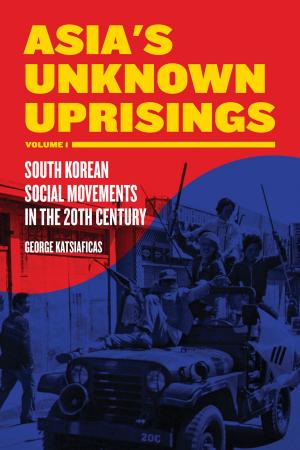 bigCover of the book Asia's Unknown Uprisings Volume 1 by 