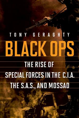 bigCover of the book Black Ops: The Rise of Special Forces in the CIA, the SAS, and Mossad by 