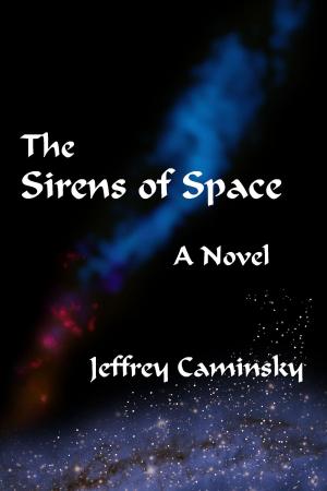 Cover of The Sirens of Space by Jeffrey Caminsky, New Alexandria Press