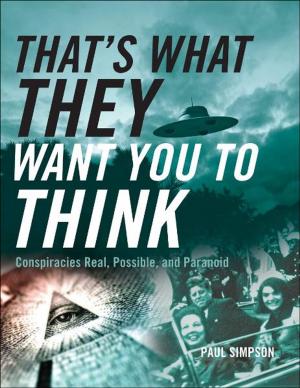 Cover of the book That's What They Want You to Think: Conspiracies Real, Possible, and Paranoid by Tom Cotter, Keith Martin
