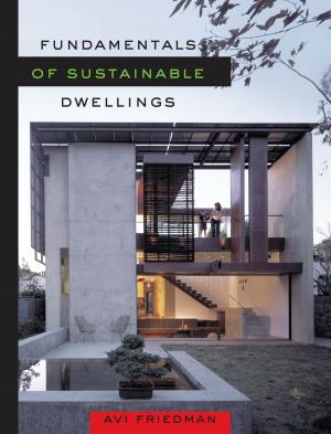 Cover of the book Fundamentals of Sustainable Dwellings by Timothy Beatley, Kristy Manning