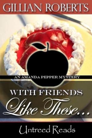 Cover of the book With Friends Like These... by Barbara Metzger