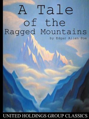 Cover of the book A Tale of the Ragged Mountains by Guy De Maupassant