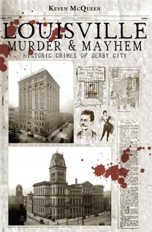 Cover of the book Louisville Murder & Mayhem by Brody Clayton