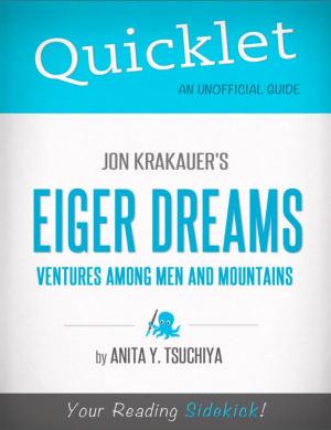 Cover of the book Quicklet on Jon Krakauer's Eiger Dreams: Ventures Among Men and Mountains (CliffNotes-like Summary, Analysis, and Review) by Hugh  Kelley