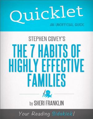Cover of the book Quicklet on Stephen Covey's The 7 Habits of Highly Effective Families (CliffsNotes-like Book Summary): Commentary and analysis of the book and its chapters by Jenny Monroe