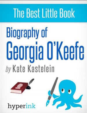 Cover of the book Biography of Georgia O'Keeffe: The life and times of Georgia O'Keefe, in one convenient little book. by Pamela Geller