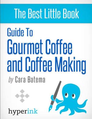 Cover of the book Guide to Gourmet Coffee and Coffee Making by Nick  Tylwalk