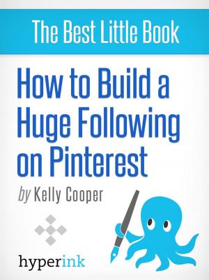 Cover of the book How to Build a Huge Following on Pinterest (Basic How-To and Marketing) by Jeff  Davis