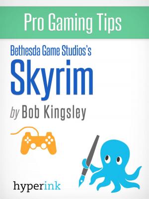 bigCover of the book Skyrim - Strategy, Hacks, and Tools for the Pro Gamer by 