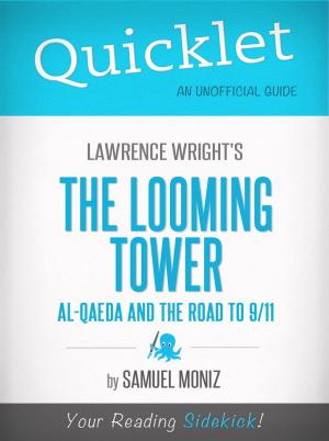 Book cover of Quicklet on Lawrence Wright's The Looming Tower: Al-Qaeda and the Road to 9-11 (CliffNotes-like Summary, Analysis, and Review)