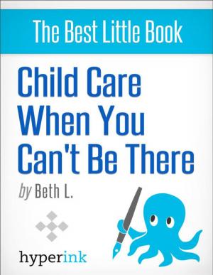 Cover of the book Child Care When You Can't Be There by Joe  Wikert
