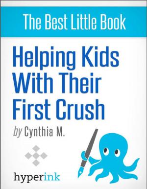 bigCover of the book Your Child's First Crush - What It Means and How To Talk About It by 