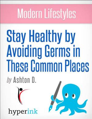 bigCover of the book Modern Lifestyles: Stay Healthy by Avoiding Germs in These Common Places by 