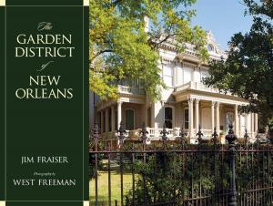 Cover of the book The Garden District of New Orleans by Marc R. Matrana, Robin S. Lattimore, Michael W. Kitchens