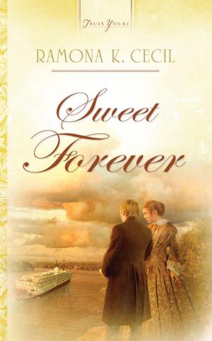 Cover of the book Sweet Forever by Kimberley Comeaux, Kristy Dykes, Darlene Franklin, Sally Laity, DiAnn Mills, Colleen L. Reece