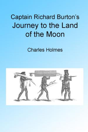 Book cover of Captain Richard Burton's Journey to the Land of the Moon, Illustrated.