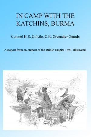 Book cover of In Camp with the Katchins, Burma, Illustrated.