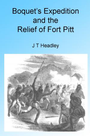 Cover of the book Boquet's Expedition and The Relief of Fort Pitt, Illustrated by Charles Nordhoff