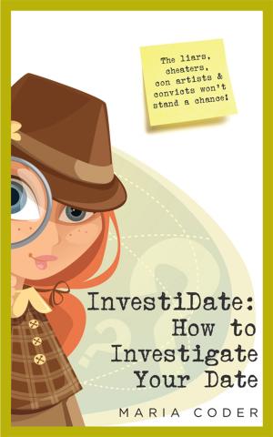 Cover of the book InvestiDate: How to Investigate Your Date by Pearl Zhu