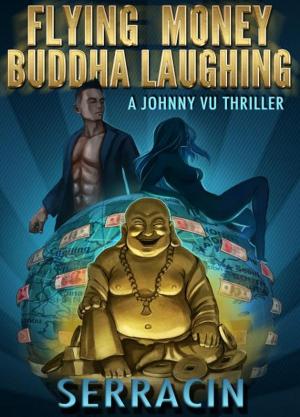 Cover of the book Flying Money Buddha Laughing by John Parr
