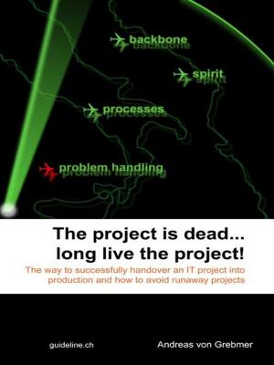 Cover of the book The Project Is Dead... Long Live The Project! by Ryan W. Aslesen