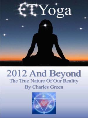 Cover of the book ET Yoga 2012 and Beyond by M.B. Saul