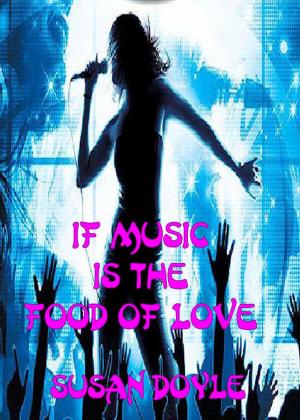Book cover of If Music Is The Food Of Love