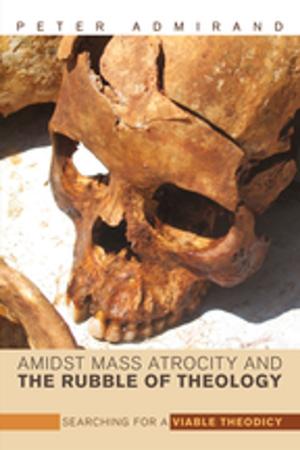 Cover of the book Amidst Mass Atrocity and the Rubble of Theology by Jonah Haddad