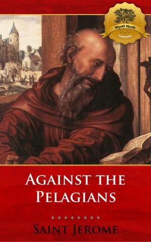 Cover of the book Against the Pelagians by Julian of Norwich, Wyatt North