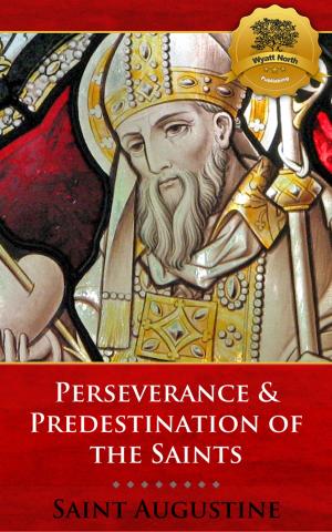 Cover of the book Perseverance & Predestination of the Saints by St. Anselm, Wyatt North