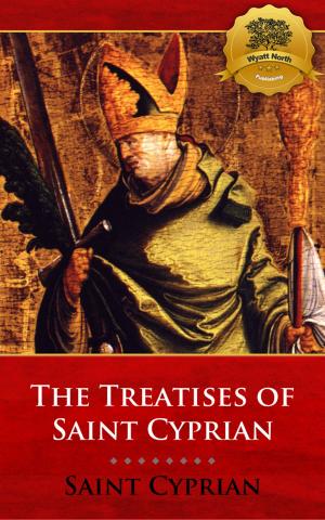Cover of the book The Treatises of St. Cyprian by St. Teresa of Avila, Wyatt North