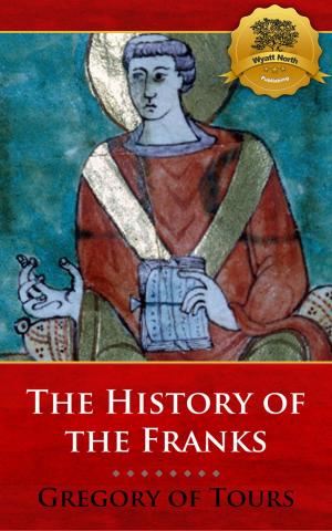 Cover of the book The History of the Franks by St. Gregory the Great, Wyatt North