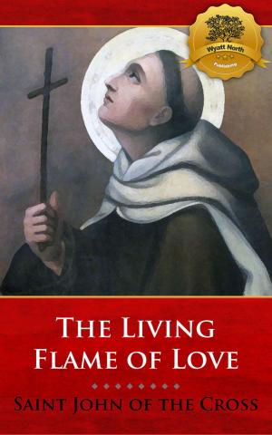 Cover of the book The Living Flame of Love by Meister Eckhart, Wyatt North