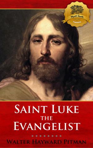 Cover of the book Saint Luke the Evangelist: A Concise Biography by William Roper, Wyatt North