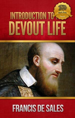 Cover of the book Introduction to the Devout Life by St. Thomas Aquinas, Wyatt North