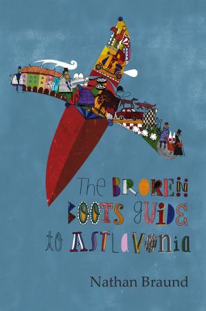 Cover of the book The Broken Boots Guide to Astlavonia by Daryl Brown, Michael P. Chabries