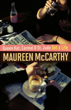 Cover of the book Queen Kat, Carmel and St Jude Get a Life by E Joy Bowles