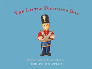 Cover of the book The Little Drummer Boy by Lisa Gibbs, Bernadette Hellard