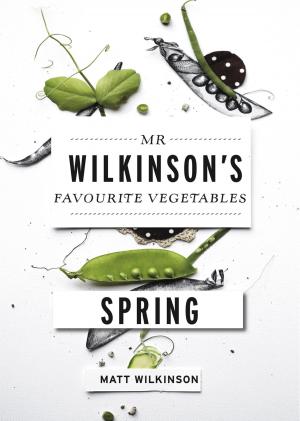 Cover of the book Mr Wilkinson's Favourite Vegetables: Spring by Sharon Holt, Ross Kinnaird