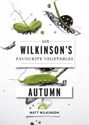 Cover of the book Mr Wilkinson's Favourite Vegetables: Autumn by John Faulkner