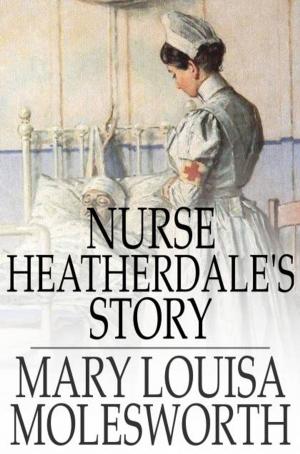 Cover of the book Nurse Heatherdale's Story by George Gissing