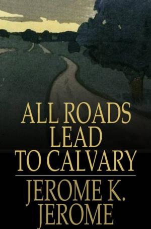 Cover of the book All Roads Lead to Calvary by Booth Tarkington