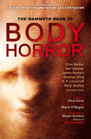 Cover of the book The Mammoth Book of Body Horror by Eve Kalinik