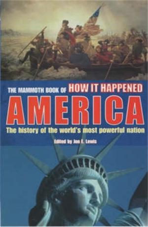 Cover of the book The Mammoth Book of How it Happened - America by Heather Child