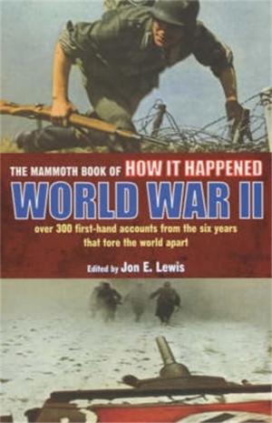 bigCover of the book The Mammoth Book of How it Happened: World War II by 