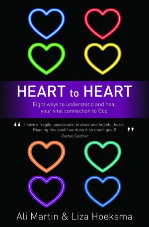 Cover of the book Heart to Heart: Eight Ways to Understand and Heal your Vital Connection to God by Michele Guinness
