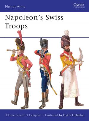 Cover of the book Napoleon’s Swiss Troops by Dr David Nicolle