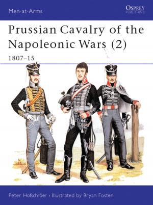Cover of the book Prussian Cavalry of the Napoleonic Wars (2) by Matthieu Guillemain, Johan Elmberg
