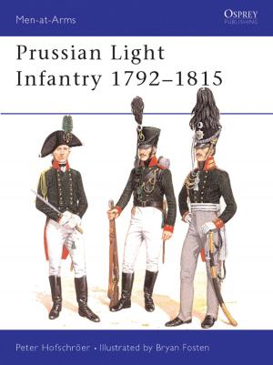 Cover of the book Prussian Light Infantry 1792–1815 by Anne Melville